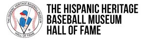 The Hispanic Heritage Baseball Museum Hall Of Fame